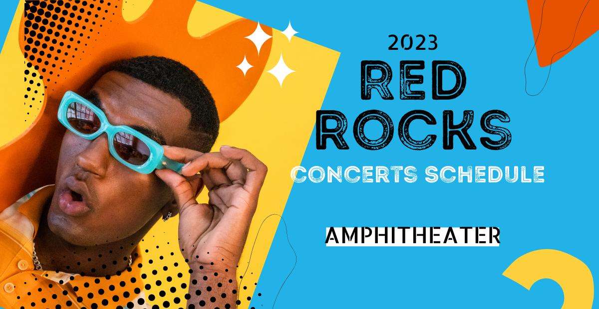 Red Rocks Amphitheatre 2023 Concerts Calendar Denver Limo Service