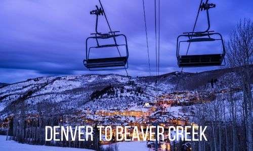 Car Service Denver to Beaver Creek and Beaver Creek to Denver