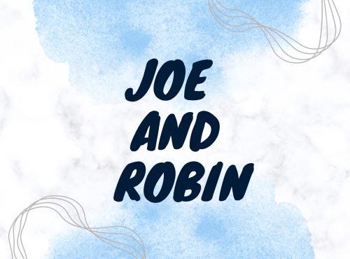 Joe and Robin